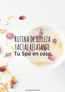 RUTINA BELLEZA FACIAL TU SPA EN CASA